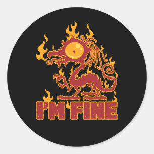 I'm Fine Burning Dragon Classic Round Sticker