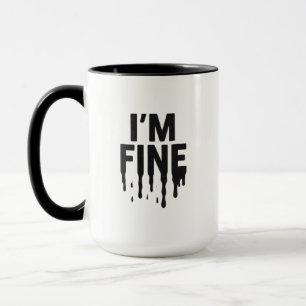 I'm Fine (But I'm Not) Mug