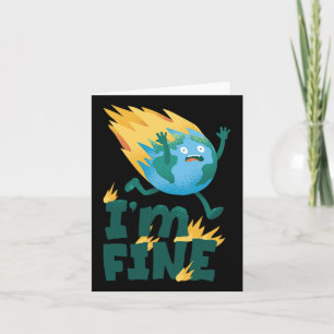 I'm Fine Climate Change Burning Earth Day Activism Card