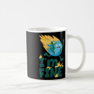 I'm Fine Climate Change Burning Earth Day Activism Coffee Mug