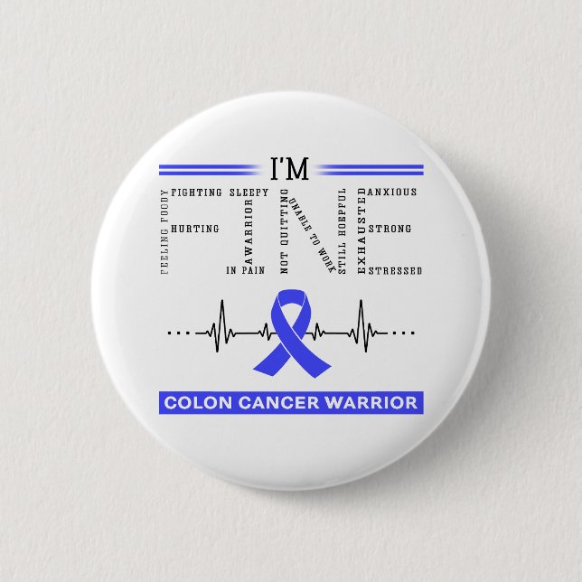 I'm Fine Colon Cancer Warrior 6 Cm Round Badge (Front)