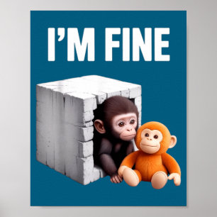 I'm fine cute baby monkey anxiety meme humour  poster