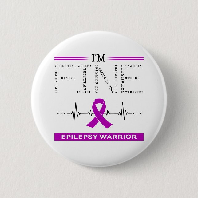 I'm Fine Epilepsy Warrior 6 Cm Round Badge (Front)