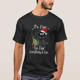 I'm Fine Everything Is Fine black Cats christmas f T-Shirt
