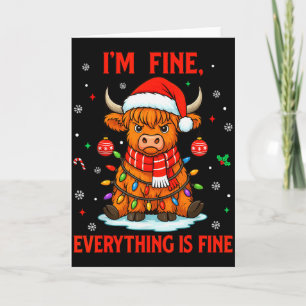 Im Fine Everything Is Fine Christmas Highland Cow Card