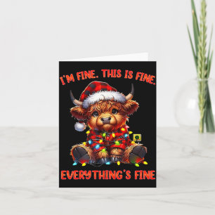 I'm Fine Everything Is Fine Christmas Highland Cow Card