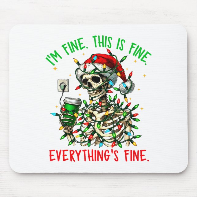I'm Fine Everything Is Fine Christmas Skeleton Xma Mouse Pad (Front)