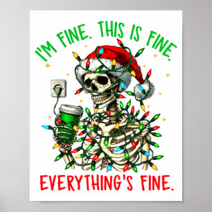 I'm Fine Everything Is Fine Christmas Skeleton Xma Poster