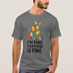 I'm Fine Everything Is Fine Funny Christmas Tree X T-Shirt