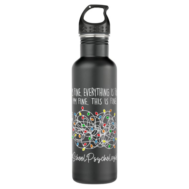I'm Fine Everything Is Fine School Psychologist Xm 710 Ml Water Bottle (Front)
