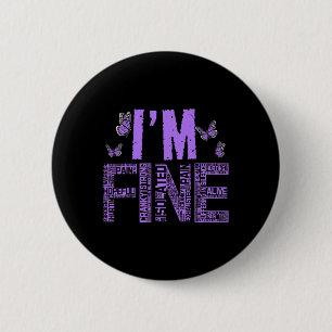 I'm Fine Fibromyalgia Warrior Fibro Awareness Purp 6 Cm Round Badge