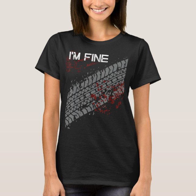 I'm Fine Funny Tire Track Tee (Front)