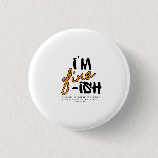 "I'm Fine-ish" Typographic Sarcastic Tee Design 3 Cm Round Badge (Front)
