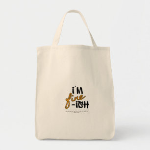 "I'm Fine-ish" Typographic Sarcastic Tee Design Tote Bag