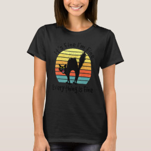 Im Fine Its Fine Everything Is Fine Cat Retro T-Shirt