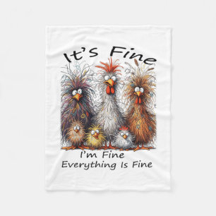 I'm Fine It's Fine Everything Is Fine Chicken Than Fleece Blanket