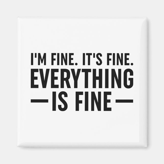 I'm Fine. It's Fine. Everything Is Fine. Magnet (Front)