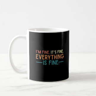 Im Fine. Its Fine. Everything is Fine. Vintage Quo Coffee Mug