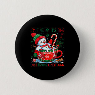 I'm Fine It's Fine Just Having A Meltdown Snowman  6 Cm Round Badge