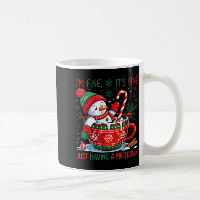 I'm Fine It's Fine Just Having A Meltdown Snowman  Coffee Mug (Right)