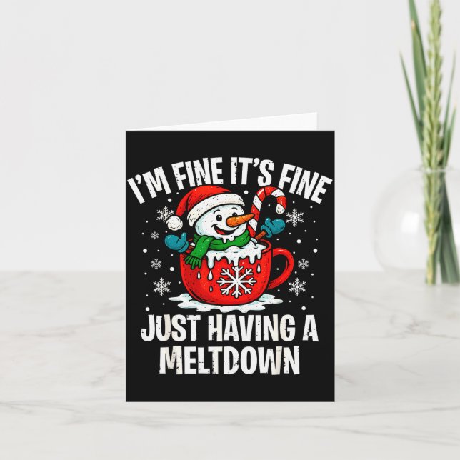 I'm Fine It's Fine Just Having Meltdown Funny Chri Card (Front)