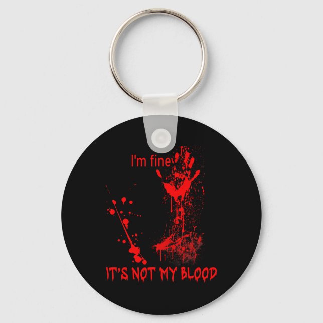 I'm Fine It's Not My Blood For Men Women Fun Hallo Key Ring (Front)
