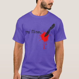 I'm Fine Knife Blood Halloween 5092 T-Shirt
