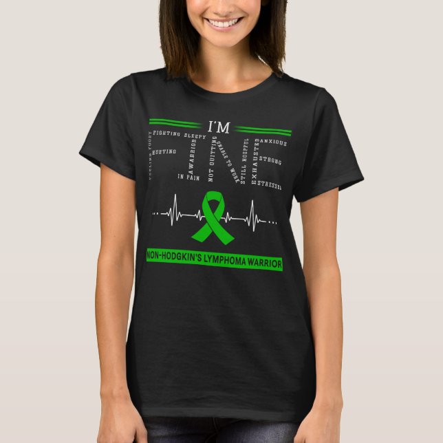 I'm Fine Non-Hodgkin's Lymphoma Warrior T-Shirt (Front)