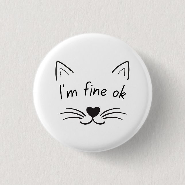 I'm Fine OK |  3 Cm Round Badge (Front)