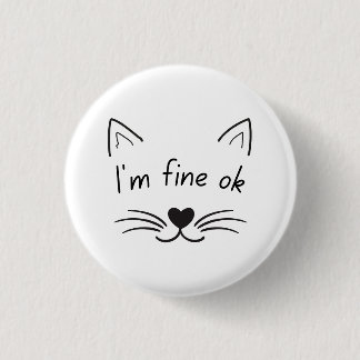 I'm Fine OK |  3 Cm Round Badge