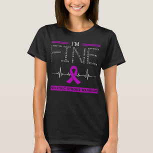 I'm Fine Paediatrics Stroke Warrior T-Shirt
