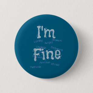 I'm Fine Suicide Prevention Awareness  6 Cm Round Badge