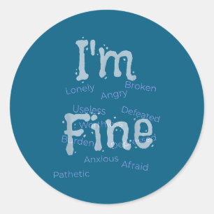 I'm Fine Suicide Prevention Awareness  Classic Round Sticker
