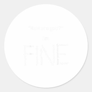 I'm Fine Suicide Prevention Awareness Mental Healt Classic Round Sticker