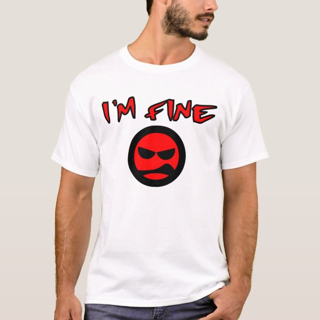 I'M FINE T-Shirt (Front)