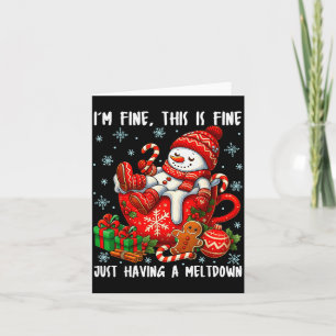 I'm Fine This Is Fine Just Having Meltdown Christm Card
