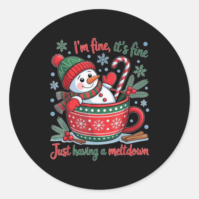 I'm Fine This Is Fine Just Having Meltdown Christm Classic Round Sticker (Front)