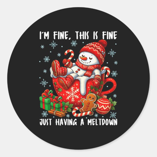 I'm Fine This Is Fine Just Having Meltdown Christm Classic Round Sticker (Front)