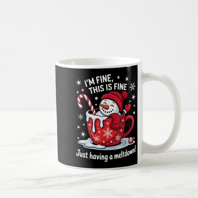 I'm Fine This Is Fine Just Having Meltdown Christm Coffee Mug (Right)