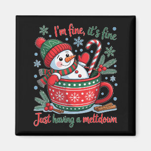 I'm Fine This Is Fine Just Having Meltdown Christm Magnet