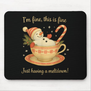 I'm Fine This Is Fine Just Having Meltdown Christm Mouse Pad