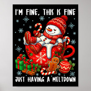 I'm Fine This Is Fine Just Having Meltdown Christm Poster