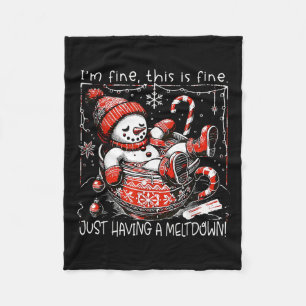 I'm Fine This Is Fine Just Having Meltdown Snowman Fleece Blanket