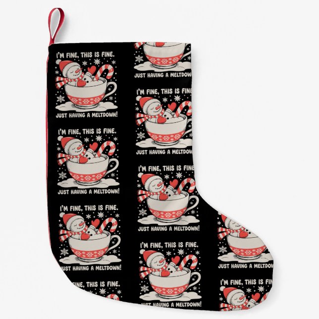 I'm Fine This Is Just Having A Meltdown Snowman Small Christmas Stocking (Front)