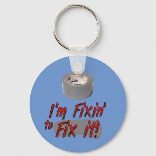 I'm Fixin' to Fix it! Handyman Duct Tape Key Ring (Front)