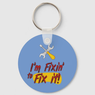 I'm Fixin' to Fix it! Handyman Tools Funny Key Ring