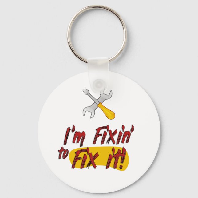 I'm Fixin' to Fix it! Handyman Tools Funny Key Ring (Front)