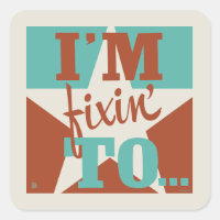 I'm Fixin' To