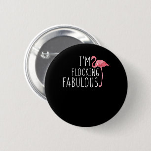 Im Flocking Fabulous Pink Flamingo Funny 6 Cm Round Badge