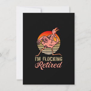 I'm Flocking Retired 2022 Funny Flamingo Lover Ret Invitation